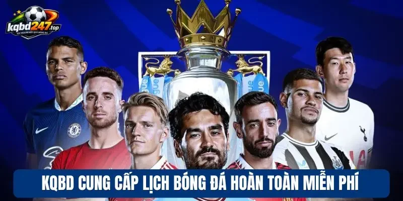 Lịch thi đấu 10 KQBD cung cấp lịch bóng đá hoàn toàn miễn phí