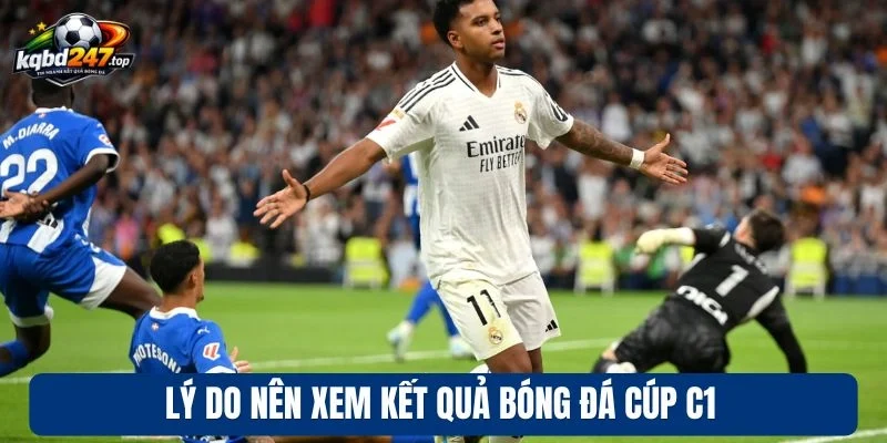 KQBD C1 2 Lý do nên xem kết quả bóng đá cúp C1