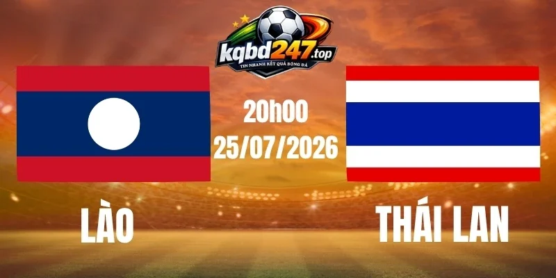 Kèo Nhà Cái Lào Vs Thái Lan - Vòng Bảng AFF Cup 20h00 25/07/2026 1 Kèo nhà cái Lào vs Thái Lan - Vòng bảng AFF Cup 20h00 25/07/2026