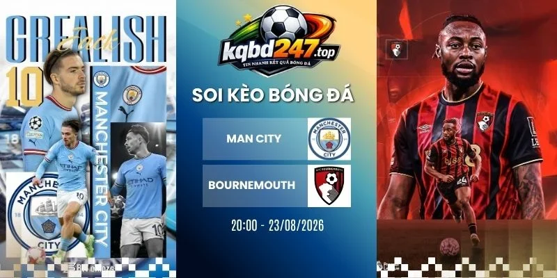 Soi Kèo Man City Vs Bournemouth - NHA, 23/08/2026 1 Soi Kèo Man City Vs Bournemouth - NHA, 23/08/2026