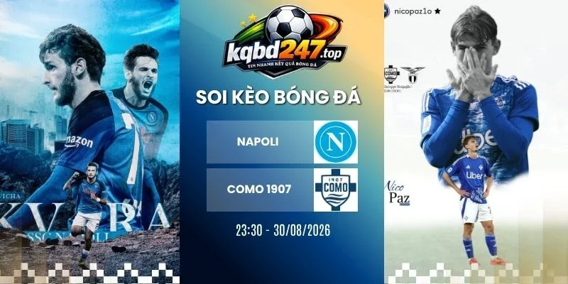 Soi Kèo Napoli Vs Como 1907 - Serie A, 20/08/2026 1 Soi kèo Napoli vs Como 1907 - Serie A, 20/08/2026