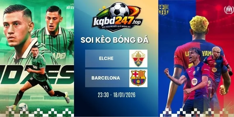 Tỷ Lệ Kèo Elche Vs Barcelona - La Liga, 24/08/2026 1 Tỷ lệ kèo Elche vs Barcelona - La Liga, 24/08/2026