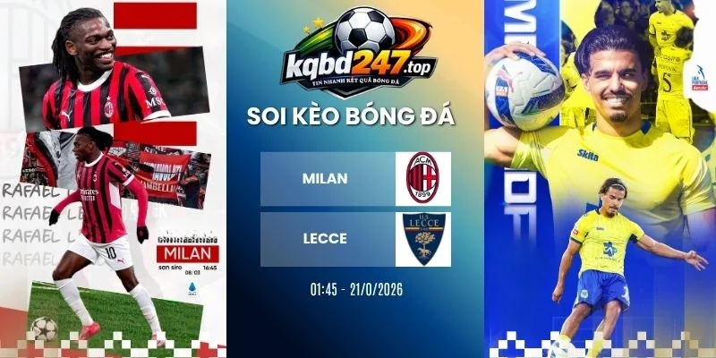 Soi Kèo Milan Vs Lecce - Serie A, 21/09/2026 1 Soi kèo Milan vs Lecce - Serie A, 21/09/2026