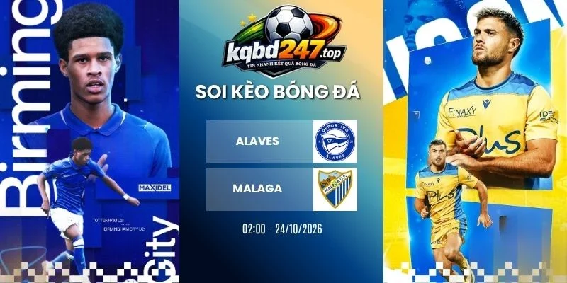 Soi kèo nhà cái Alaves vs Malaga, La Liga - 24/10/2026Soi kèo nhà cái Alaves vs Malaga, La Liga - 24/10/2026